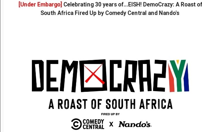 Celebrating 30 years of…EISH! DemoCrazy: A Roast of South Africa Fired Up by Comedy Central and Nando’s